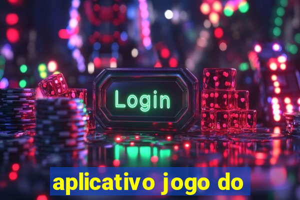 aplicativo jogo do